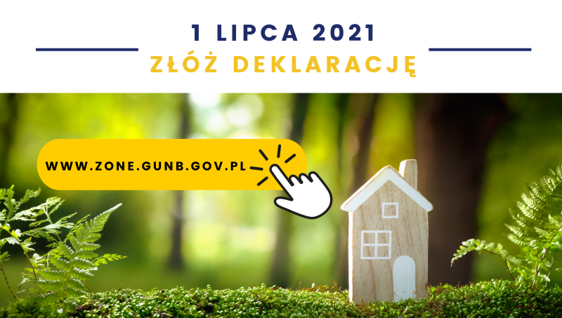 Infografika - niebieski napis na białym tle "1 lipca 2021", żółty napis na białym tle "złóż deklarację, czarny napis na żółtym tle "www.zone.gunb.gov.pl"